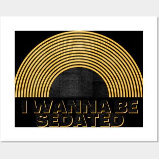 i wanna be sedated vintage retro vinyl Posters and Art